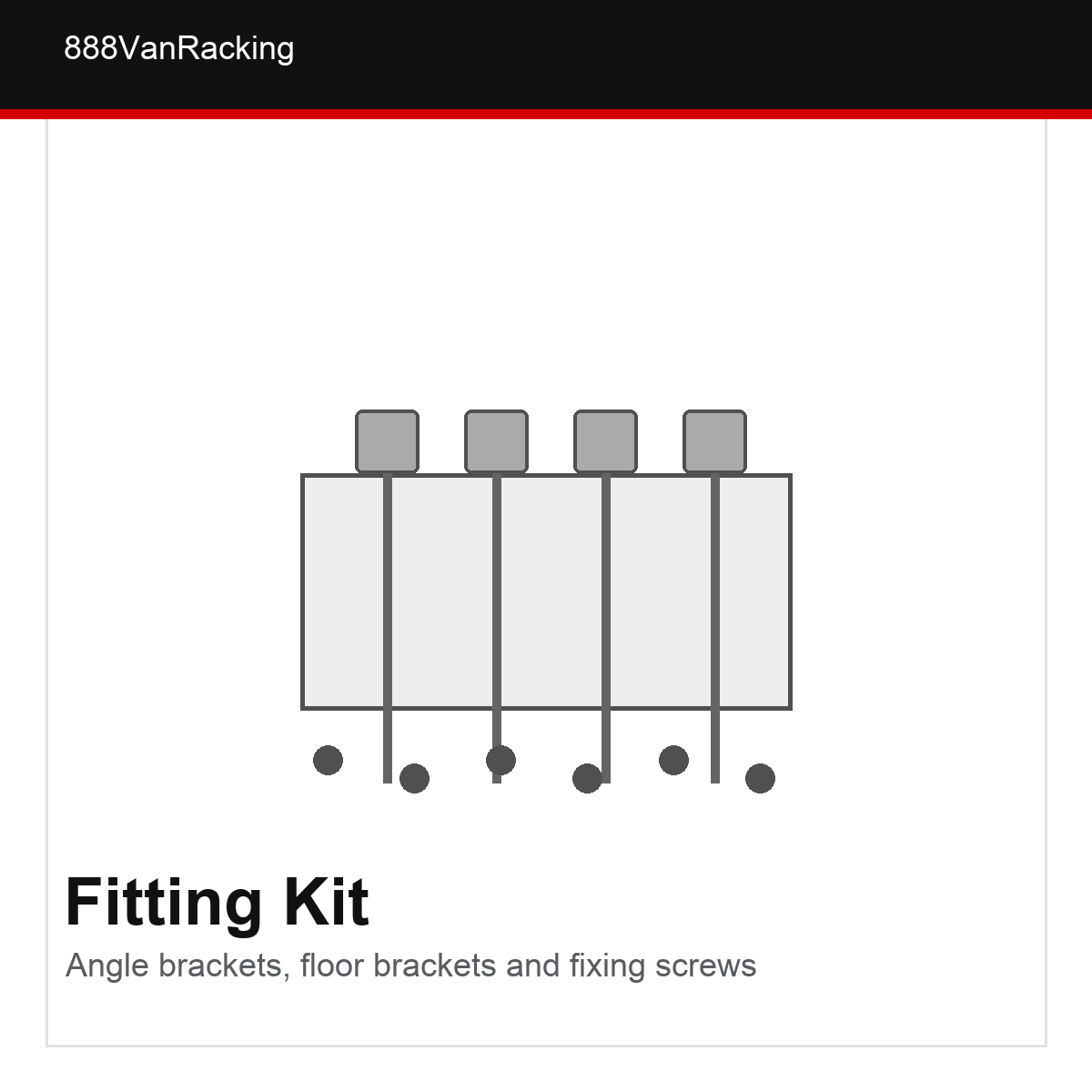 Van Racking Fitting Kit - Brackets and Fixing Screws